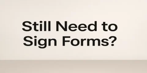 Neutrales 16:9-Titelbild mit dem Text "Still Need to Sign Forms?" für einen Blog über den Wechsel zu einem unabhängigen Vermögensverwalter.